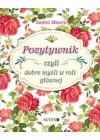 POZYTYWNIK CZYLI DOBRE MYSLI W ROLI GLOWNEJ