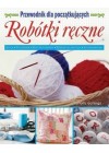ROBOTKI RECZNE. PRZEWODNIK DLA POCZATKUJACYCH