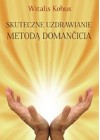 SKUTECZNE UZDRAWIANIE METODA DOMANCICIA