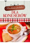 KUCHNIA POLSKA DLA KONESEROW