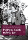 PODROZA KAZDA MILOSC JEST