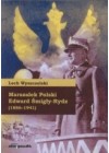 MARSZALEK POLSKI EDWARD SMIGLY - RYDZ 1886 - 1941