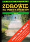 ZDROWIE NA WLASNE ZYCZENIE TOM 1