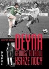 DEYNA. GENIUSZ FUTBOLU, KSIAZE NOCY