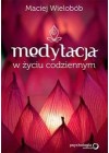 MEDYTACJA W ZYCIU CODZIENNYM