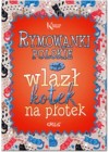 RYMOWANKI POLSKIE CZYLI WLAZL KOTEK NA PLOTEK