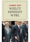 WIELCY SZPIEDZY W PRL