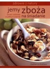 JEMY ZBOZA NA SNIADANIE