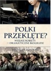 POLKI PRZEKLETE? WIELKIE KOBIETY- DRAMATYCZNE BIOGRAFIE