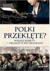 POLKI PRZEKLETE? WIELKIE KOBIETY- DRAMATYCZNE BIOGRAFIE