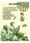 ARNHEM 1944 OSTATNIE ZWYCIESTWO NIEMIEC