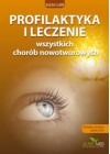 PROFILAKTYKA I LECZENIE WSZYSTKICH CHOROB NOWOTWOROWYCH