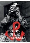 63 DAYS OF LIFE AND STRUGGLE