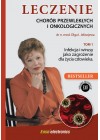 LECZENIE CHOROB PRZEWLEKLYCH I ONKOLOGICZNYCH. TOM 1. INFEKCJE I WIRUSY JAKO ZAGROZENIE DLA ZYCIA CZLOWIEKA