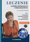 LECZENIE CHOROB PRZEWLEKLYCH I ONKOLOGICZNYCH. TOM 3. PRZYCZYNY WSZYSTKICH CHOROB- 15 KROKOW DO WYZDROWIENIA