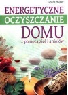 ENERGETYCZNE OCZYSZCZANIE DOMU Z POMOCA ZIOL I ANIOLOW