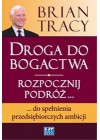 DROGA DO BOGACTWA. ROZPOCZNIJ PODROZ DO SPELNIENIA PRZEDSIEBIORCZYCH AMBICJI