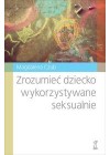 ZROZUMIEC DZIECKO WYKORZYSTYWANE SEKSUALNIE