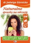 RECEPTURY NATURY. NATURALNE SPOSOBY NA ZDROWIE