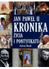 JAN PAWEL II. KRONIKA ZYCIA I PONTYFIKATU