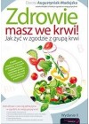 ZDROWIE MASZ WE KRWI! JAK ZYC W ZGODZIE Z GRUPA KRWI