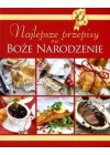 NAJLEPSZE PRZEPISY NA BOZE NARODZENIE
