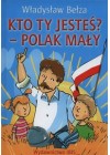 KTO TY JESTES? -POLAK MALY