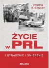 ZYCIE W PRL- I SMIESZNE I STRASZNE