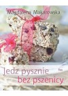 JEDZ PYSZNIE BEZ PSZENICY