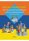 WIELKI PODRECZNIK DLA NAUCZYCIELI PRZEDSZKOLI I SZKOL PODSTAWOWYCH