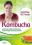 KOMBUCHA. CUDOWNY GRZYB HERBACIANY O LECZNICZYCH WLASCIWOSCIACH