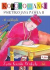 KOLOROWANKI SWIETEGO JANA PAWLA II. ZYCIE KAROLA WOJTYLY