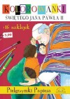 KOLOROWANKI SWIETEGO JANA PAWLA II. PIELGRZYMKI PAPIEZA