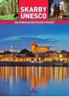 SKARBY UNESCO. NAJPIEKNIEJSZE MIEJSCA POLSKI