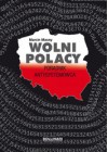 WOLNI POLACY. PORADNIK ANTYSYSTEMOWCA