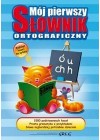 MOJ PIERWSZY SLOWNIK ORTOGRAGICZNY