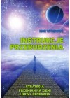 INSTRUKCJE PRZEBUDZENIA. STRATEGIA PRZEMIAN NA ZIEMI I NOWY RENESANS