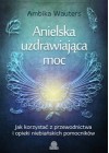 ANIELSKA UZDRAWIAJACA MOC