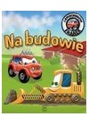 NA BUDOWIE. SAMOCHODZIK FRANEK