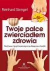 TWOJE PALCE ZWIERCIADLEM ZDROWIA