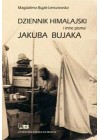 DZIENNIK HIMALAJSKI I INNE PISMA JAKUBA BUJAKA