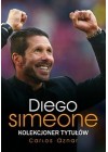 DIEGO SIMEONE. KOLEKCJONER TYTULOW