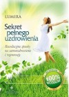 SEKRET PELNEGO UZDROWIENIA. REWELACYJNE SPOSOBY NA SAMOUZDROWIENIE I REGENERACJE