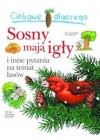 CIEKAWE DLACZEGO SOSNY MAJA IGLY