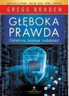 GLEBOKA PRAWDA. OSTATNIA SZANSA LUDZKOSCI