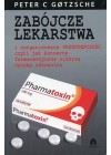 ZABOJCZE LEKARSTWA I ZORGANIZOWANA PRZESTEPCZOSC CZYLI JAK KONCERNY FARMACEUTYCZNE NISZCZA OPIEKE ZDROWOTNA