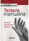 TERAPIA MANUALNA. PORADNIK WYKONYWANIA CWICZEN