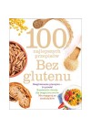 100 NAJLEPSZYCH PRZEPISOW BEZ GLUTENU