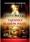 ZLOTY POCIAG I TAJEMNICE SKARBOW POLSKI