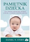 PAMIETNIK DZIECKA. CO TWOJE DZIECKO WIDZI, CZUJE I DOSWIADCZA